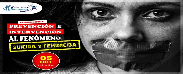 CURSO NACIONAL "PREVENCIÓN E INTERVENCIÓN AL FENÓMENO SUICIDA Y FEMINICIDA"